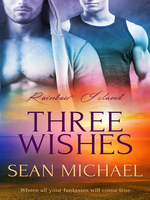 Title details for Three Wishes by Sean Michael - Available